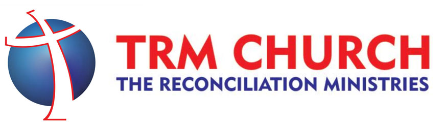 TRM Church – The Reconciliation Ministries